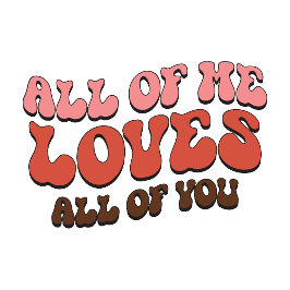 Sudadera Retro “All of Me Loves All of You” Romantic Typogr