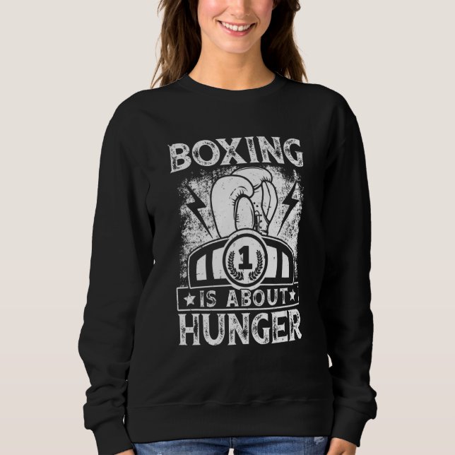 Sudadera Retro Boxing Is About Hunger Boxer Boxing  Kickbox (Anverso)