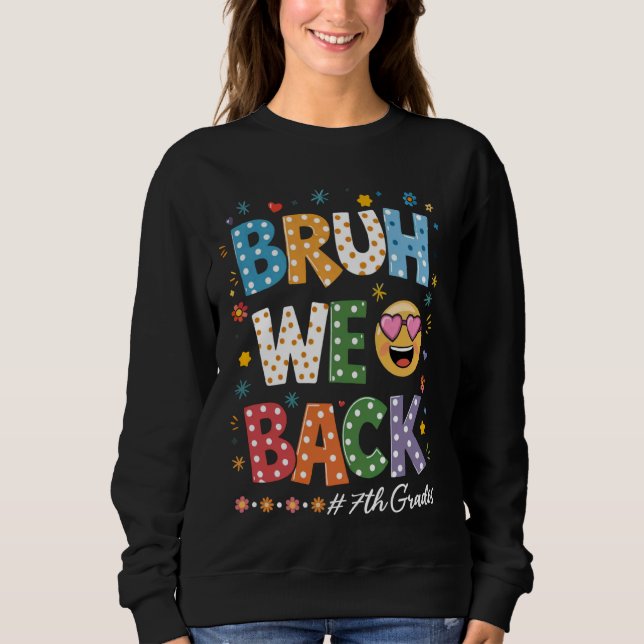 Sudadera Retro Bruh We Back 7Graders Tee -Guay First Day (Anverso)