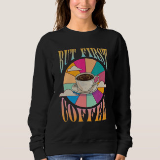 Sudadera Retro Coffee Caffeine Saying But First Coffee