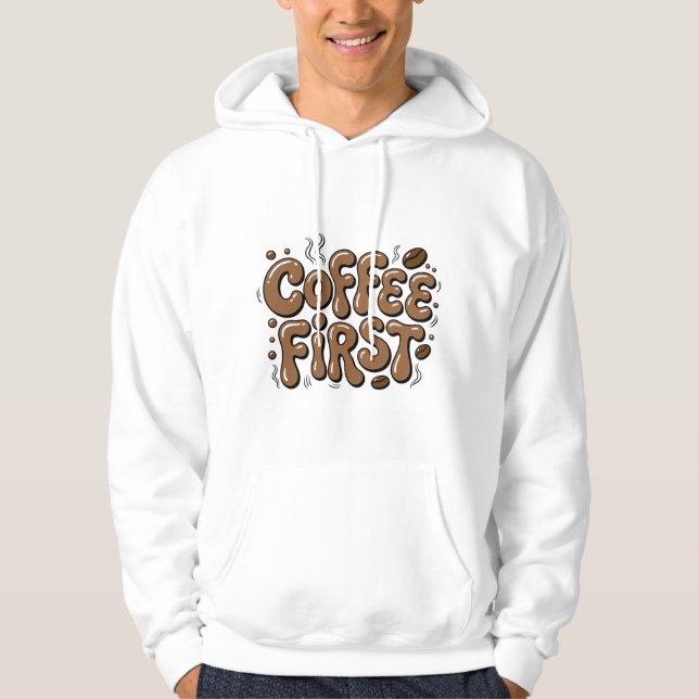 Sudadera Retro "Coffee First" Coffee Lover Hoodie (Anverso)