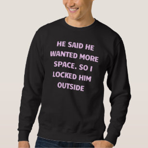Sudadera Retro Dijo Que Quería Más Espacio Encerrado Fuera