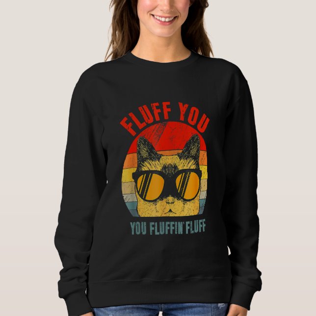 Sudadera Retro Fluff You You Fluffin Fluff  Meowy Cat (Anverso)