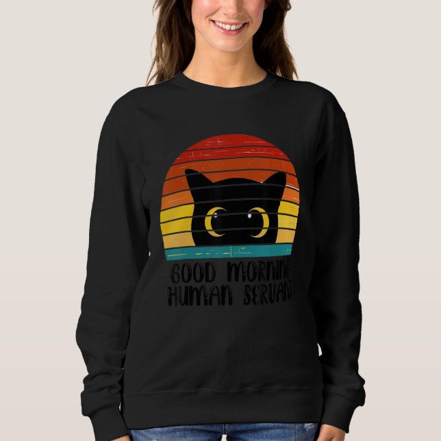 Sudadera Retro Good Morning Human Servant Matching Black Ca (Anverso)