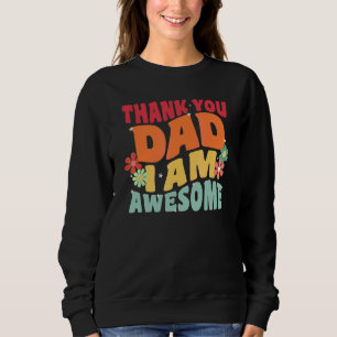 Sudadera Retro Gracias Papá Soy Impresionante Adorable Ama