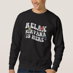 Sudadera Retro Groovy Relájate NIRVANA Está Aquí Divertido 