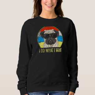 Sudadera Retro Hago Lo Que Quiero Pug Funny Pug