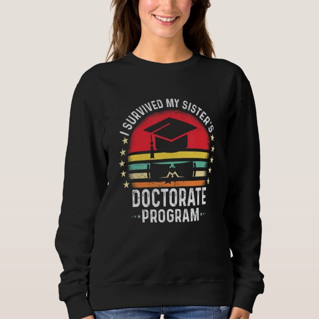 Sudadera Retro I Survived My Sister's Doctorate Program Phd (Anverso)