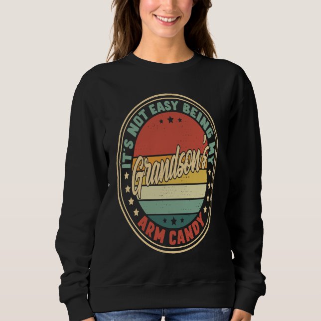 Sudadera Retro It's Not Easy Being My Grandsons Arm Candy (Anverso)