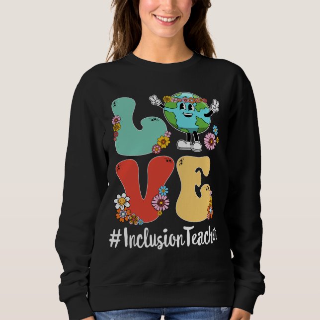 Sudadera Retro Love World Earth Day 2023 Inclusion Teacher (Anverso)