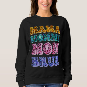 Sudadera Retro Mamá Mamá mamá Bruh Leopardo Mujeres Feliz M