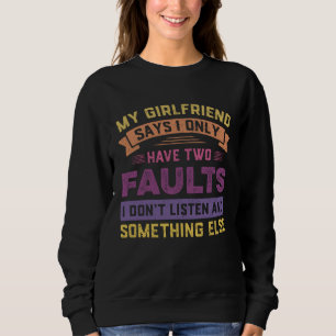 Sudadera Retro Mi Novia Dice Que Solo Tengo Dos Errores Bo
