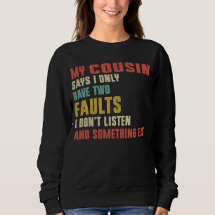 Sudadera Retro Mi Primo Dice Que Solo Tengo Dos Fallos