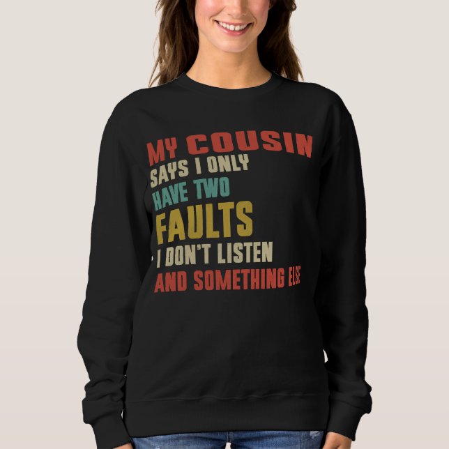 Sudadera Retro Mi Primo Dice Que Solo Tengo Dos Fallos (Anverso)