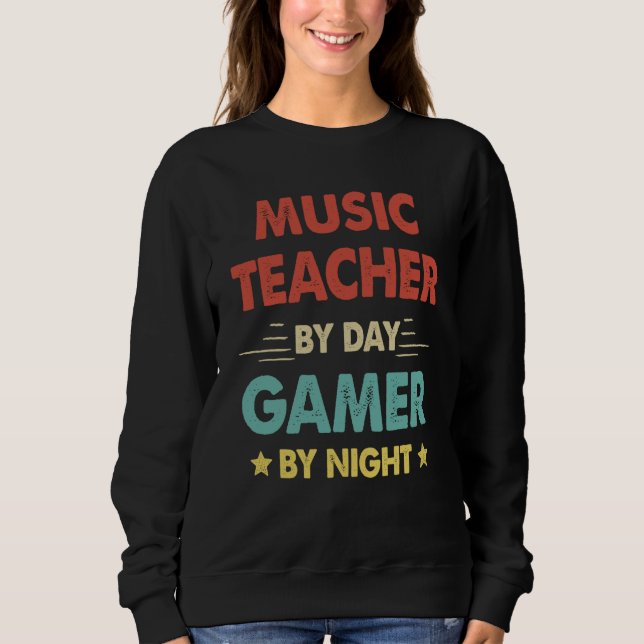 Sudadera Retro Music Teacher By Day Gamer By Night (Anverso)