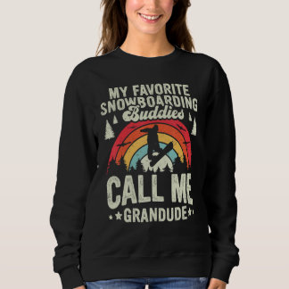 Sudadera Retro My Favorite Snowboarding Buddies Call Me Gra