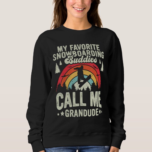 Sudadera Retro My Favorite Snowboarding Buddies Call Me Gra (Anverso)