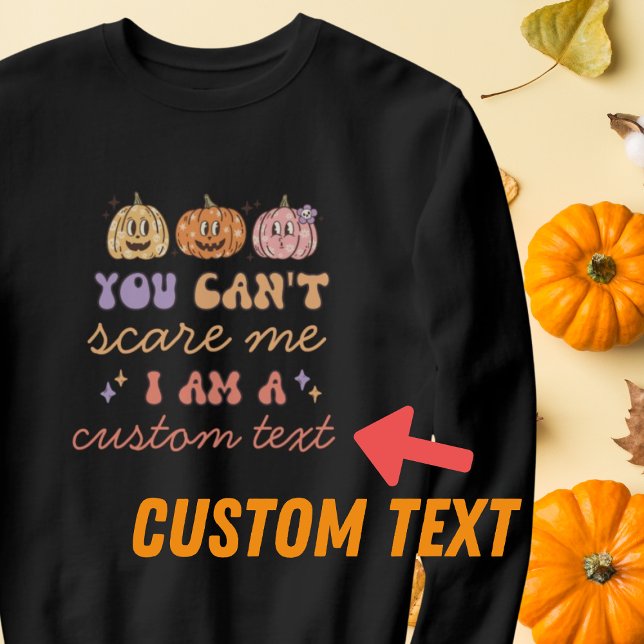 Sudadera Retro No Puedes Asustarme Halloween Personalizado (Subido por el creador)