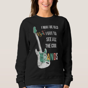 Sudadera Retro Puedo Ser Viejo Pero Tengo Que Ver Todo El G