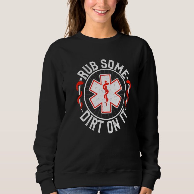 Sudadera Retro Rub Some Dirt On It Medic EMS EMT Paramedic  (Anverso)
