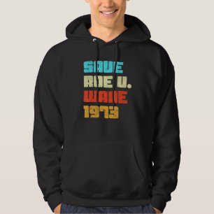 Sudadera Retro Salvar Pro Roe 1973 Feminista Feminismo Pro