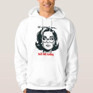Sudadera Retro Sarcastic Woman - "Not Today" Quote
