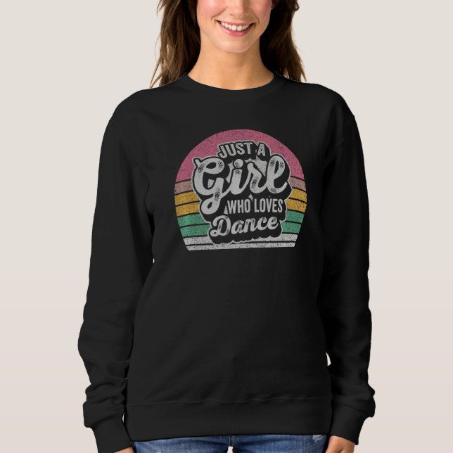 Sudadera Retro Sólo Un Chica Que Ama El Baile Para Chica De (Anverso)