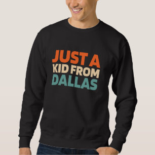 Sudadera Retro Sólo Un Niño De Texas Dallas American Vintag