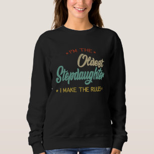 Sudadera Retro Soy La Hijastra Mayor Hago Las Reglas