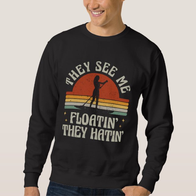 Sudadera Retro SUP Paddle Boarding They See Me Floatin They (Anverso)
