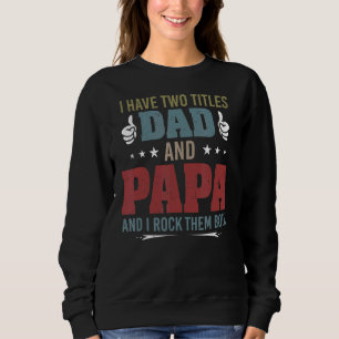 Sudadera Retro Tengo Dos Títulos Papá Y Papá Y Yo Rock El