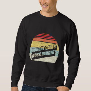 Sudadera Retro Vintage a nadie le importa trabajar más moti