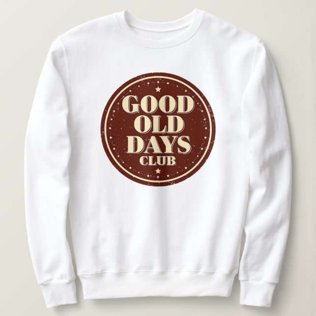 Sudadera Retro Vintage Good Old Days Club Badge (Anverso del diseño)