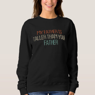 Sudadera Retro Vintage Simple  My Father Is Taller Than You