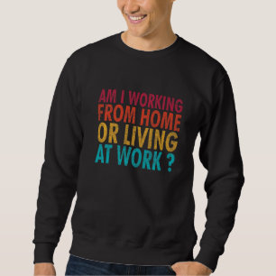 Sudadera Retro Vintage Trabajo Desde Casa O Viviendo En