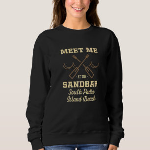 Sudadera Reúnete conmigo en el Sandbar South Padre Island B