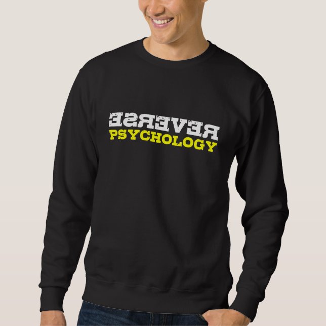 Sudadera Reverse Psychology Funny Sarcastic Psychologist St (Anverso)