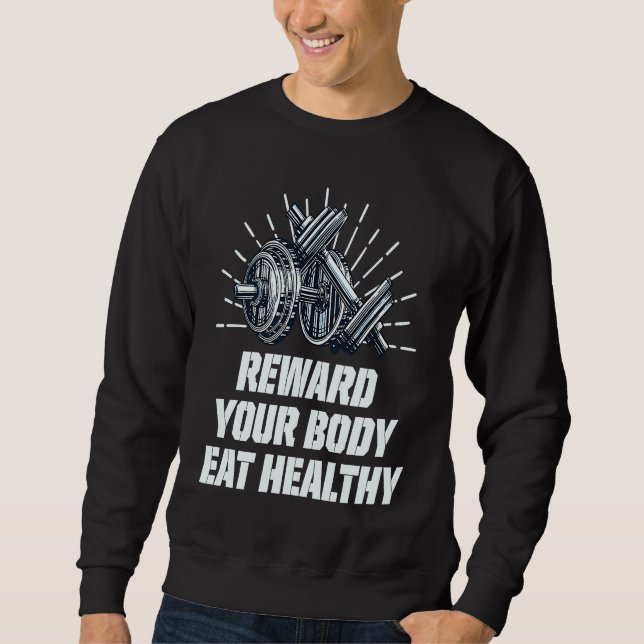 Sudadera Reward Your Body Eat Healthy Fitness Motivational  (Anverso)