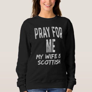 Sudadera Reza Por Mí Mi Esposa Es Escocesa Cónyuge Pareja