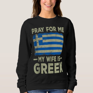 Sudadera Reza Por Mí Mi Esposa es Griega Camiseta de Marido
