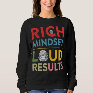 Sudadera Rich Mindset Loud Results Sweatshirt