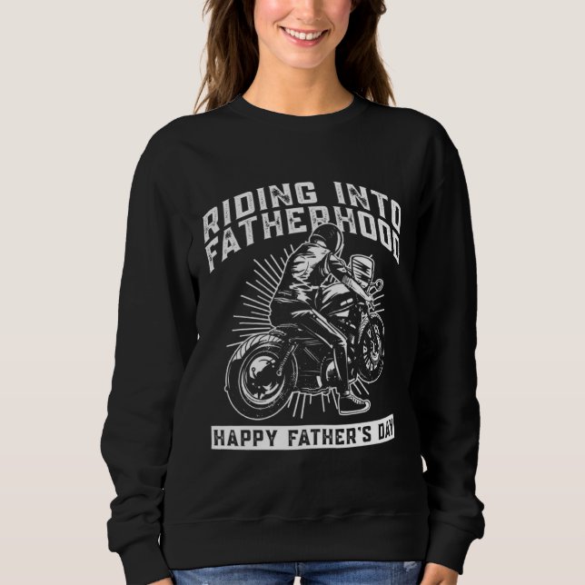 Sudadera Riding Into Fatherhood Happy Father's Day  Motorcy (Anverso)