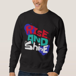 Sudadera Rise and Shine Bright