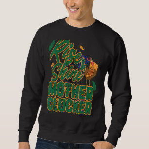 Sudadera Rise and Shine Mother Chicken Funny Chicken Love R