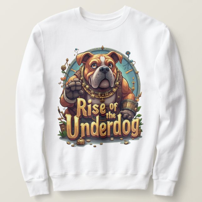 Sudadera Rise of the Underdog Sweatshirt – Motivational (Anverso del diseño)