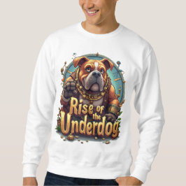 Sudadera Rise of the Underdog Sweatshirt – Motivational