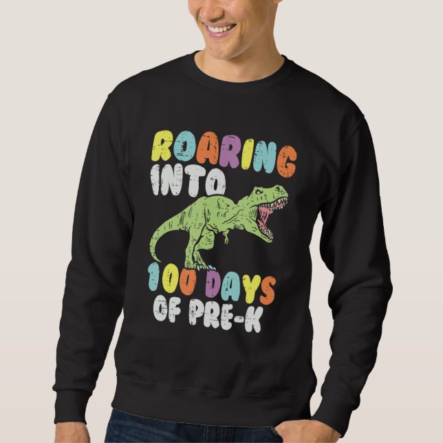 Sudadera Roaring Into 100 Days Of Pre K Trex Dinosaur 100th (Anverso)