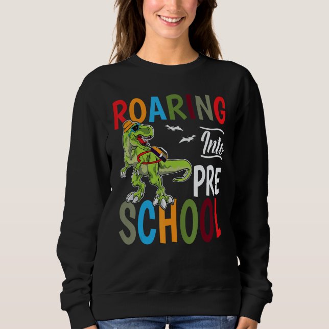 Sudadera Roaring Into Preschool Dinosaur Back To School (Anverso)
