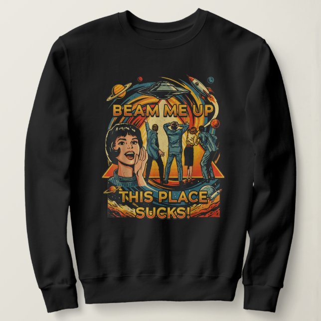 Sudadera Robin Beam Me Up This Place Sucks Sweatshirt (Anverso del diseño)