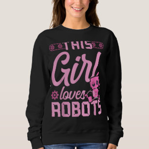 Sudadera Robot Robotics Engineer Chica Este Chica Ama Robot